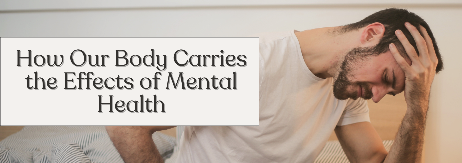 Mental Health effects on our body